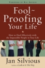 Image for Foolproofing Your Life: How to Deal Effectively with the Impossible People in Your Life