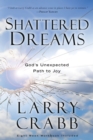 Image for Shattered Dreams (Includes Workbook) : God&#39;s Unexpected Path to Joy