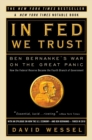Image for In Fed we trust  : Ben Bernanke&#39;s war on the great panic
