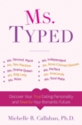 Image for Ms. Typed: Discover Your True Dating Personality and Rewrite Your Romantic Future