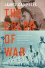 Image for The color of war  : how one battle broke Japan and another changed America