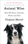 Image for Animal Wise: The Thoughts and Emotions of Our Fellow Creatures