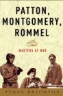 Image for Patton, Montgomery, Rommel: masters of war