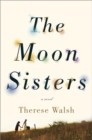 Image for The moon sisters  : a novel
