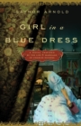 Image for Girl in a Blue Dress: A Novel Inspired by the Life and Marriage of Charles Dickens