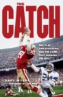 Image for The catch: one play, two dynasties, and the game that changed the NFL