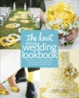 Image for The Knot Ultimate Wedding Lookbook : More Than 1,000 Cakes, Centerpieces, Bouquets, Dresses, Decorations, and Ideas for the Perfect Day