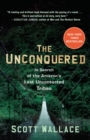 Image for The unconquered: in search of the Amazon&#39;s last hidden tribes