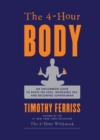 Image for The 4-hour body: an uncommon guide to rapid fat-loss, incredible sex, and becoming superhuman