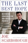 Image for Last Best Hope: Restoring Conservatism and America&#39;s Promise
