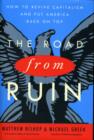 Image for The road from ruin  : how to revive capitalism and put America back on top