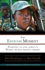 Image for Enough Moment: Fighting to End Africa&#39;s Worst Human Rights Crimes