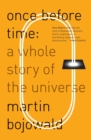 Image for Once before time  : a whole story of the universe