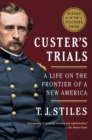 Image for Custer&#39;s trials  : a life on the frontier of a new America