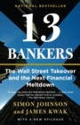 Image for 13 bankers  : the Wall Street takeover and the next financial meltdown
