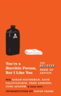 Image for You&#39;re a horrible person, but I like you: the Believer book of advice