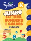 Image for Pre-K Letters, Numbers &amp; Shapes Jumbo Workbook : 3 Books in 1 --Beginning Letters, Beginning Numbers, Shapes and Measurement; ctivities, Exercises, and Tips to Help Catch Up, Keep Up, and Get Ahead