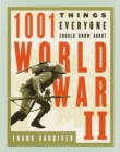 Image for 1001 Things Everyone Should Know About WWII