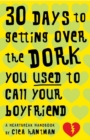 Image for 30 days to getting over the dork you used to call your boyfriend