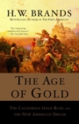 Image for The age of gold: the story of an obsession that shook the world