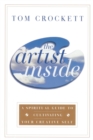 Image for Artist Inside: A Spiritual Guide to Cultivating Your Creative Self