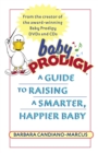Image for Baby Prodigy: A Guide to Raising a Smarter, Happier Baby