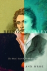 Image for Being Shelley: the poet&#39;s search for himself