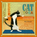 Image for Cat yoga: fitness and flexibility for the modern feline
