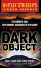 Image for Dark object: the World&#39;s Only Government Documented Ufo Crash