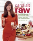 Image for Eating in the Raw: A Beginner&#39;s Guide to Getting Slimmer, Feeling Healthier, and Looking Younger the Raw-Food Way