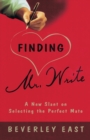 Image for Finding Mr. Write: a new slant on selecting the perfect mate