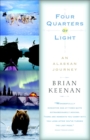 Image for Four Quarters of Light: An Alaskan Journey