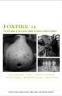 Image for Foxfire 12: war stories, Cherokee traditions, summer camps, square dancing crafts, and more affairs of plain living