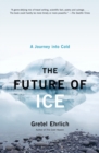 Image for The future of ice: a journey into cold