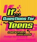 Image for If...: Questions for Teens
