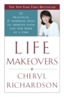 Image for Life Makeovers: 52 Practical &amp; Inspiring Ways to Improve Your Life One Week at a Time