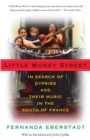 Image for Little money street: in search of gypsies and their music in the south of France