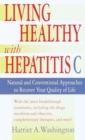 Image for Living Healthy with Hepatitis C: Natural and Conventional Approaches to Recover Your Quality of Life