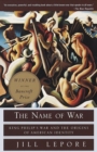 Image for The name of war: King Philip&#39;s War and the origins of American identity