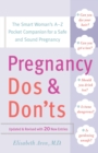 Image for Pregnancy dos and don&#39;ts: the smart woman&#39;s pocket companion for a safe and sound pregnancy