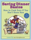 Image for Saving Dinner Basics: How to Cook Even If You Don&#39;t Know How
