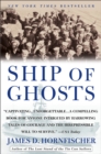 Image for Ship of Ghosts: The Story of the USS Houston, FDR&#39;s Legendary Lost Cruiser, and the Epic Saga of her Survivors