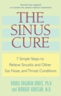 Image for Sinus Cure: 7 Simple Steps to Relieve Sinusitis and Other Ear, Nose, and Throat Conditions