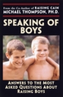 Image for Speaking of Boys: Answers to the Most-Asked Questions About Raising Sons