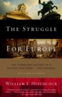Image for Struggle for Europe: The Turbulent History of a Divided Continent 1945 to the Present