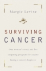 Image for Surviving Cancer: One Woman&#39;s Story and Her Inspiring Program for Anyone Facing a Cancer Diagnosis
