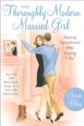 Image for The thoroughly modern married girl: staying sensational after saying &quot;I do&quot;