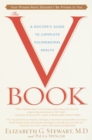 Image for V Book: A Doctor&#39;s Guide to Complete Vulvovaginal Health