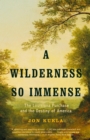 Image for A wilderness so immense: the Louisiana Purchase and the destiny of America