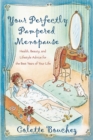 Image for Your perfectly pampered menopause: a health, beauty, and lifestyle advice for the best years of your life
